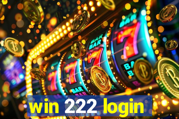 win 222 login